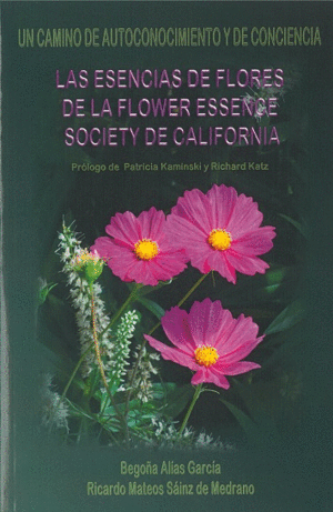 LAS ESENCIAS DE FLORES DE LA FLOWER ESSENCE SOCIETY DE CALIFORNIA. UN CAMINO DE AUTOCONOCIMIENTO Y D
