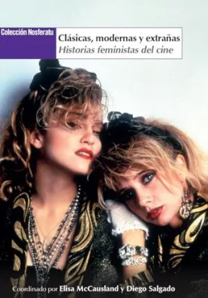 CLASICAS, MODERNAS Y EXTRA¥AS: HISTORIAS FEMINISTAS DEL CIN
