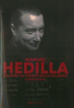 MANUEL HEDILLA. 235 DÍAS AL FRENTE DE LA FALANGE.