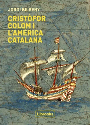 CRISTÒFOR COLOM I L´AMÈRICA CATALANA
