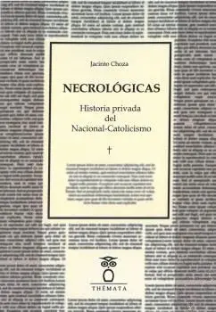 NECROLÓGICAS. HISTORIA PRIVADA DEL NACIONAL-CATOLICISMO