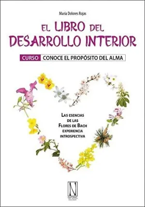 EL LIBRO DEL DESARROLLO INTERIOR. LAS ESENCIAS DE LAS FLORES DE BACH, EXPERIENCIA INSTROSPECTIVA