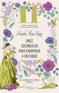ONCE ESCÁNDALOS PARA ENAMORAR A UN DUQUE: EL AMOR EN CIFRAS. LIBRO 3