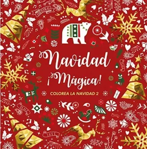 NAVIDAD ¡MAGICA! COLOREA LA NAVIDAD 2 NAVIDAD ¡MAGICA! COLOREA LA NAVIDAD 2