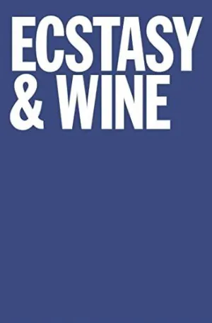 ECSTASY & WINE
