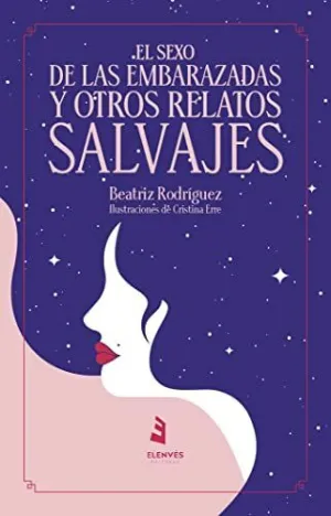 El Sexo de las Embarazadas y Otros Relatos Salvajes