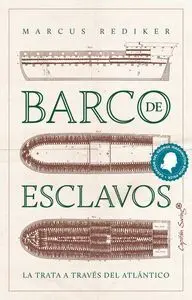 BARCO DE ESCLAVOS: LA TRATA A TRAVES DEL ATLANTICO