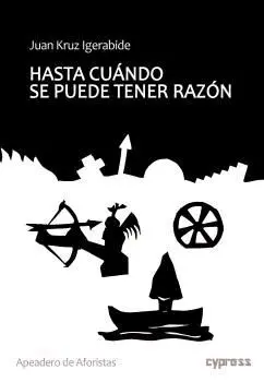 Hasta Cuándo se Puede Tener Razón.