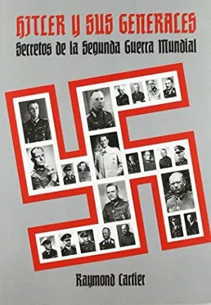 HITLER Y SUS GENERALES. <BR>