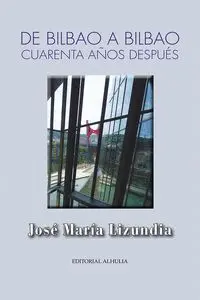 DE BILBAO A BILBAO CUARENTA AÑOS DESPUES