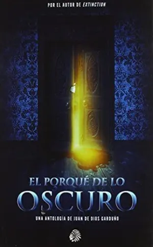 El Porque de lo Oscuro