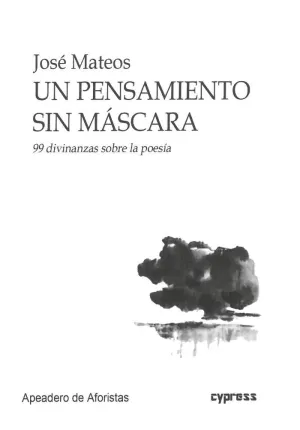 UN PENSAMIENTO SIN MÁSCARA. 99 DIVINANZAS SOBRE LA POESÍA