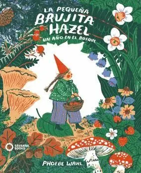LA PEQUEÑA BRUJITA HAZEL. UN AÑO EN EL BOSQUE