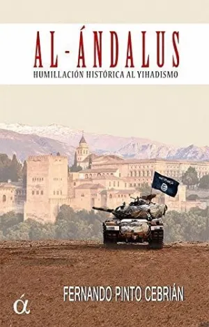 AL-ANDALUS. HUMILLACION HISTORICA AL YIHADISMO.