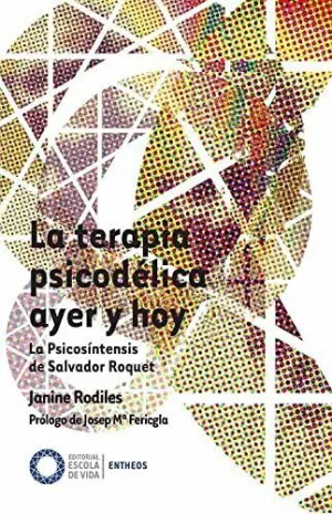 LA TERAPIA PSICODÉLICA AYER Y HOY. <BR> LA TERAPIA PSICODÉLICA AYER Y HOY. <BR>