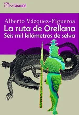 La Ruta Orellana Edicion en Letra Grande