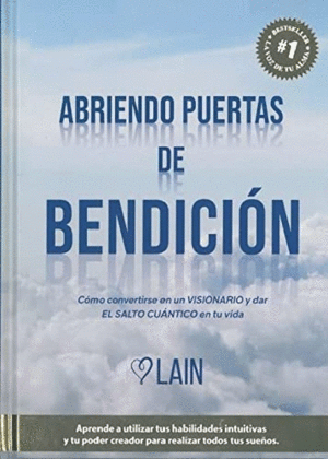 ABRIENDO PUERTAS DE BENDICIÓN VOL. 4: CÓMO CONVERTIRSE EN UN VISIONARIO Y DAR EL SALTO CUÁNTICO EN T