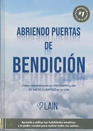 ABRIENDO PUERTAS DE BENDICIÓN VOL. 4: CÓMO CONVERTIRSE EN UN VISIONARIO Y DAR EL SALTO CUÁNTICO EN T