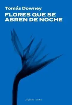 FLORES QUE SE ABREN DE NOCHE.
