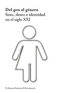 DEL GEN AL GÉNERO: SEXO, DESEO E IDENTIDAD EN EL SIGLO XXI