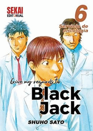GIVE MY REGARDS TO BLACK JACK 6. SERVICIO DE ONCOLOGÍA.
