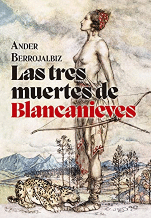 LAS TRES MUERTES DE BLANCANIEVES. CUENTO TRÁGICO INSPIRADO EN EL MÁS ANTIGUO MANUSCRITO DE LOS HERMA