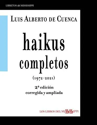 Haikus Completos 1972 2021 2? Edicion Corregida y Ampliada