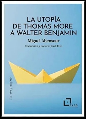 LA UTOPIA DE THOMAS MORE A WALTER BENJAMIN