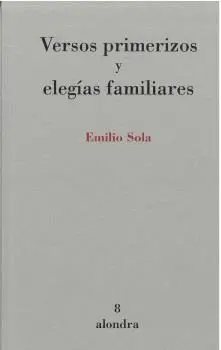 VERSOS PRIMERIZOS Y ELEGÍAS FAMILIARES.