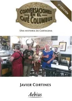 Conversaciones en el Café Columbus. Una Historia de Cartagena
