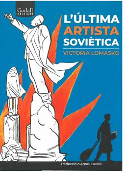 L´ÚLTIMA ARTISTA SOVIÈTICA.