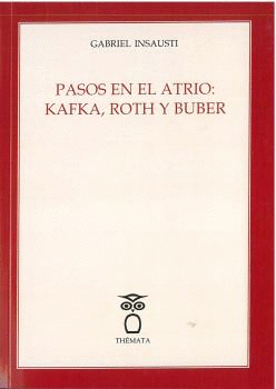 PASOS EN EL ATRIO: KAFKA, ROTH Y BUBER.
