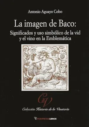 La Imagen de Baco Significados y Uso Simbolico de la Vid y
