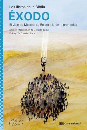 LOS LIBROS DE LA BIBLIA: EXODO (EL VIAJE DE MOISES: DE GIPTO A LA TIERRA PROMETIDA)