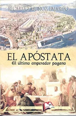EL APÓSTATA: EL ÚLTIMO EMPERADOR PAGANO