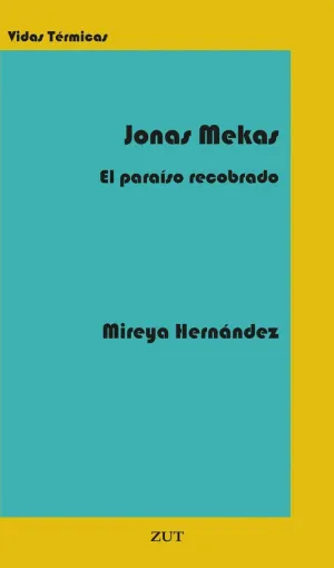 JONAS MEKAS. EL PARAISO RECOBRADO JONAS MEKAS. EL PARAISO RECOBRADO