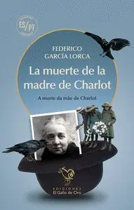 LA MUERTE DE LA MADRE DE CHARLOT . A MORTE DA MAE DE CHARLOT (BILINGÜE CASTELLANO-PORTUGUÉS)
