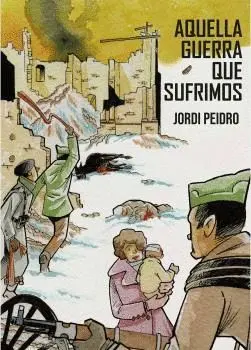 AQUELLA GUERRA QUE SUFRIMOS.