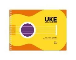 UKE. MI PRIMER LIBRO DE UKELELE.