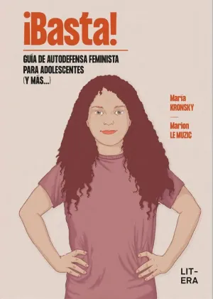 BASTA! GUIA DE AUTODEFENSA FEMINISTA PARA ADOLESCENTES (Y MAS...).
