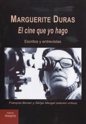 EL CINE QUE YO HAGO. ESCRITOS Y ENTREVISTAS