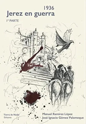 1936 JEREZ EN GUERRA 1ª PARTE