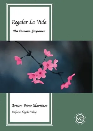 REGALAR LA VIDA. UN CUENTO JAPONÉS REGALAR LA VIDA. UN CUENTO JAPONÉS