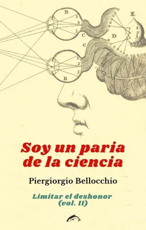 SOY UN PARIA DE LA CIENCIA. LIMITAR EL DESHONOR (VOL. II)