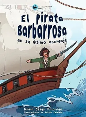 EL PIRATA BARBARROSA EN SU ULTIMO ABORDAJE