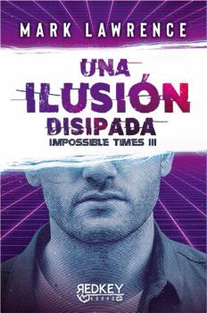 UNA ILUSIÓN DISIPADA. IMPOSSIBLE TIMES III