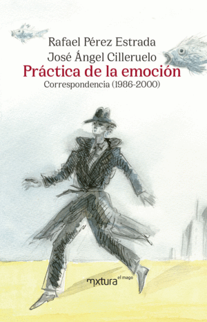 PRACTICA DE LA EMOCION: CORRESPONDENCIA (1986-2000)