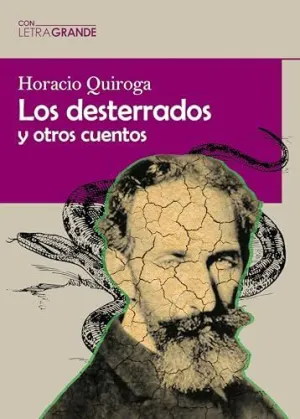 LOS DESTERRADOS Y OTROS CUENTOS LETRA GRANDE
