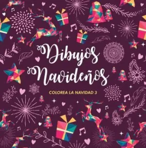 DIBUJOS NAVIDEÑOS. COLOREA LA NAVIDAD 3 DIBUJOS NAVIDEÑOS. COLOREA LA NAVIDAD 3