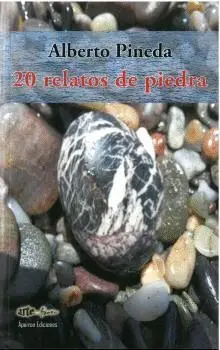 20 RELATOS DE PIEDRA. RELATOS ETNOGRÁFICOS DE UN RINCÓN DEL SUR